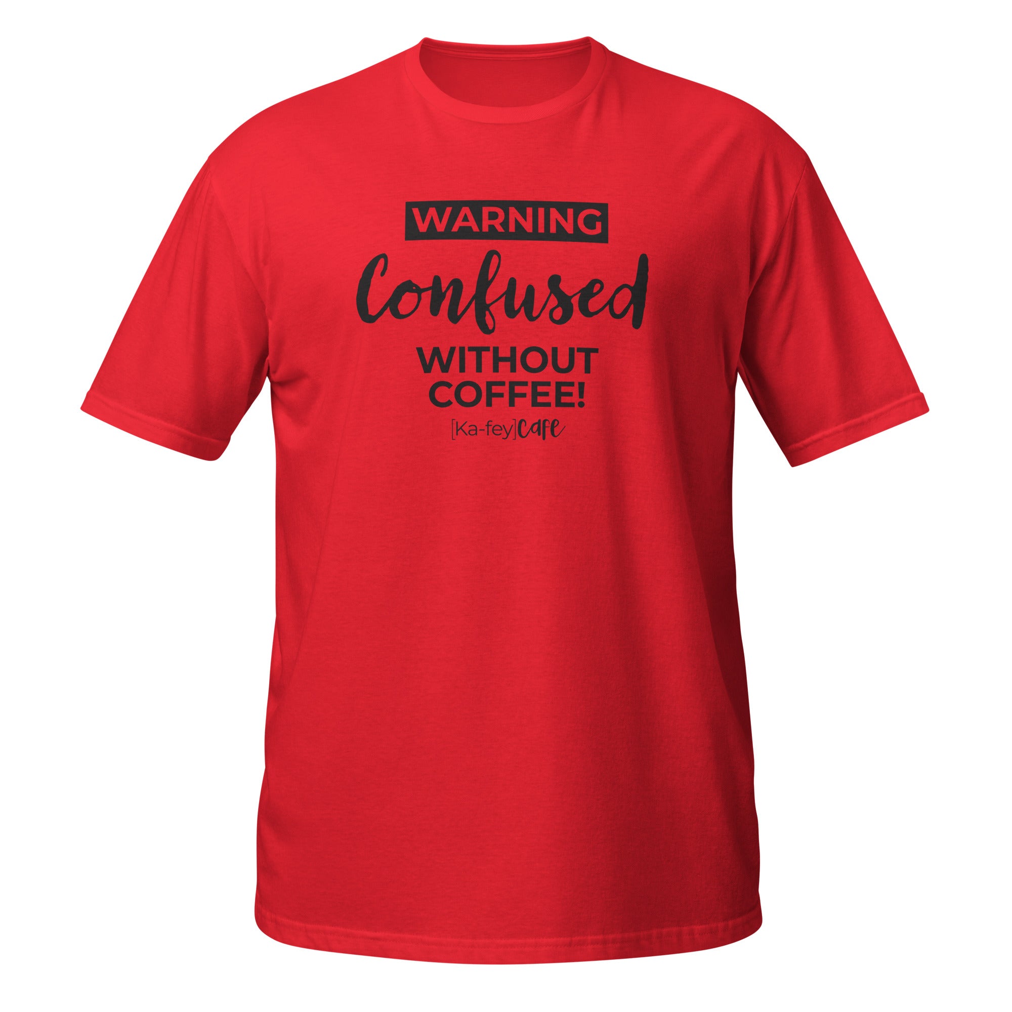 Confused Without Coffee Tee | Ka-fey Cafe Apparel – Ka-fey cafe